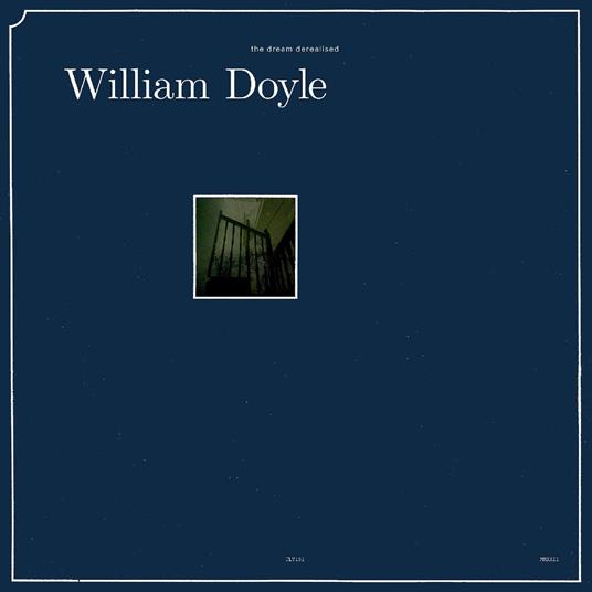 The Dream Derealised - Vinile LP di William Doyle