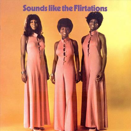 Still Sounds Like The Flirtations - CD Audio di Flirtations