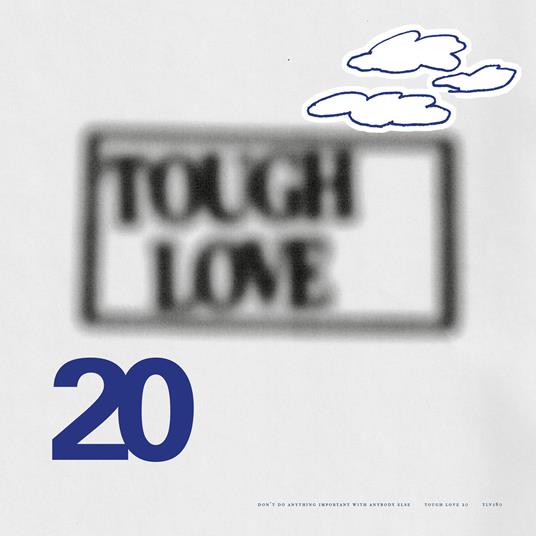 Tough Love 20: Don’t Do Anything Important With Anybody Else - Vinile LP
