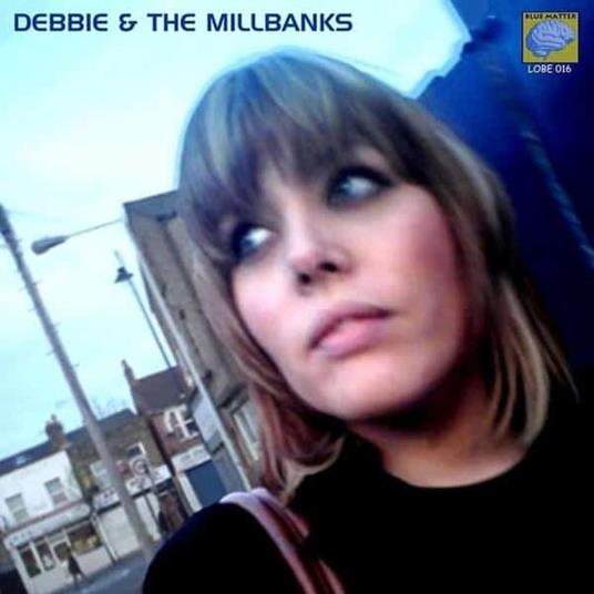 Debbie and the Millbanks - Vinile LP di Debbie and the Millbanks