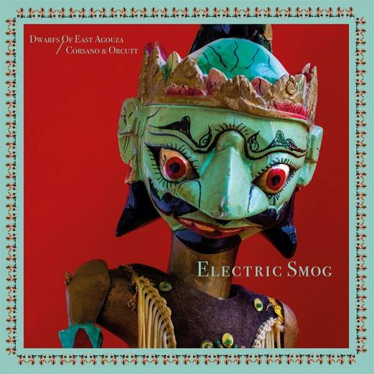 Electric Smog - Vinile LP di Dwarfs of East Agouza