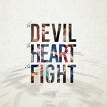 Devil The Heart & The Fight