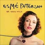 We Were Wild - CD Audio di Esme Patterson