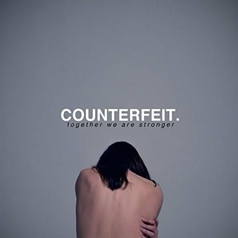 Together We Are Stronger - CD Audio di Counterfeit