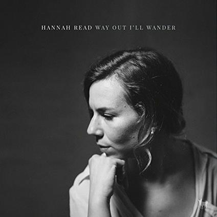 Way Out I'll Wander - Vinile LP di Hannah Read
