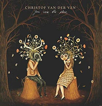 You Were the Place - CD Audio di Christof van der Ven