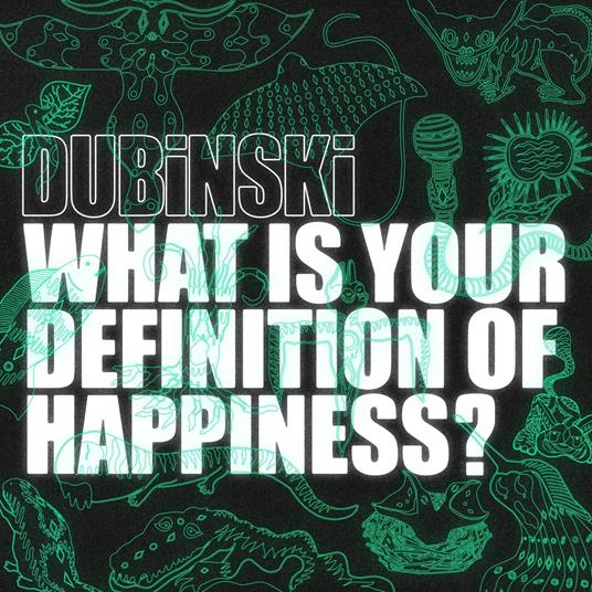 What Is Your Definition Of Happiness? - Vinile LP di Dubinski