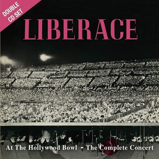 Live At The Hollywood Bowl. The Complete Concert (4th September 1955) - CD Audio di Liberace