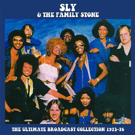 The Ultimate Broadcast Collection 1973 To 1976 - CD Audio di Sly & the Family Stone