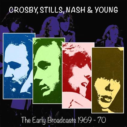 The Early Broadcasts 1969-1970 - CD Audio di Crosby Stills Nash & Young
