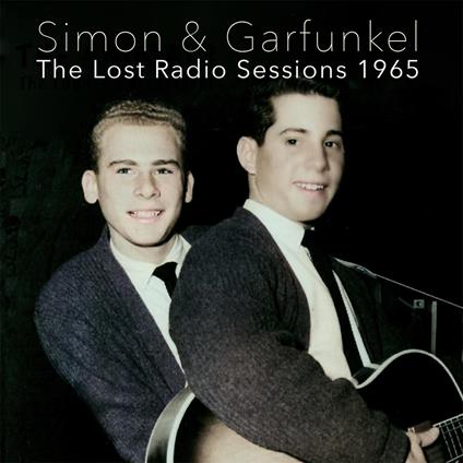 The Lost Radio Sessions 1965 - CD Audio di Simon & Garfunkel