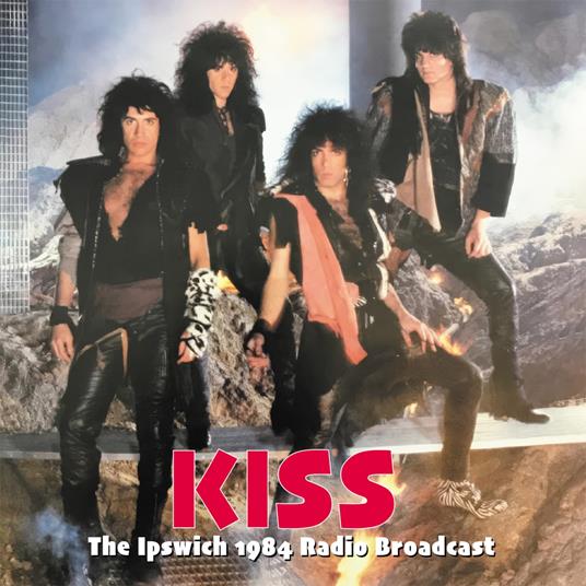 The Ipswich 1984 Radio Broadcast - CD Audio di Kiss