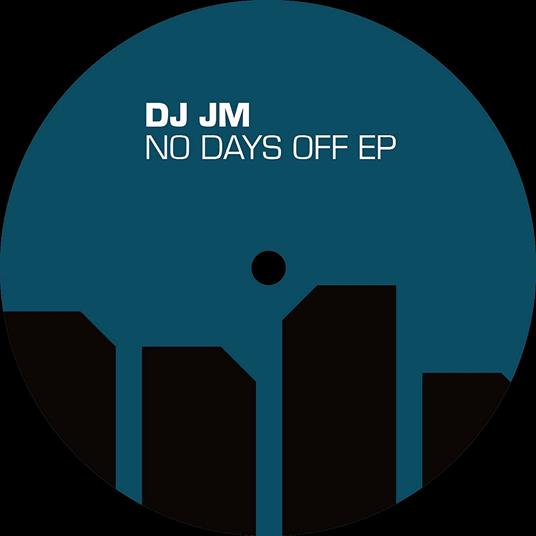No Days Off Ep - Vinile LP di DJ Jm