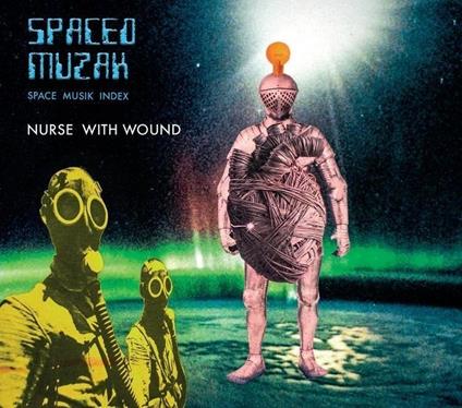 Spaced Muzak - CD Audio di Nurse with Wound