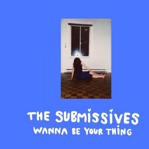 Wanna Be Your Thing - Vinile LP di Submissives