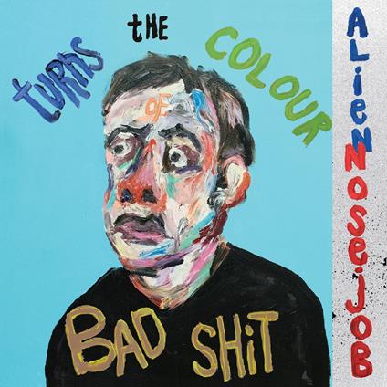 Turns The Colour Of Badshit - Vinile LP di Alien Nosejob