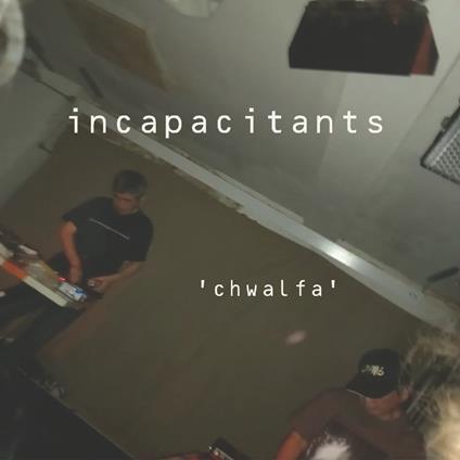 Chwalfa - CD Audio di Incapacitants