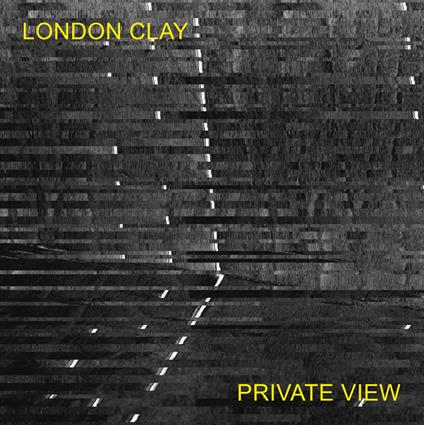 Private View - Vinile LP di London Clay