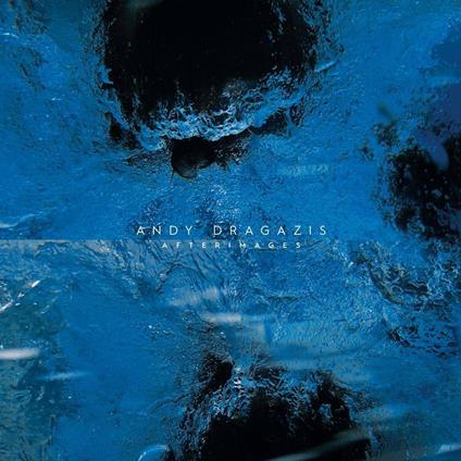 Afterimages - Vinile LP di Andy Dragazis