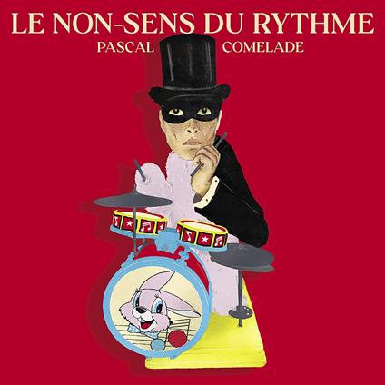 Le Non-Sens Du Rythme - CD Audio di Pascal Comelade