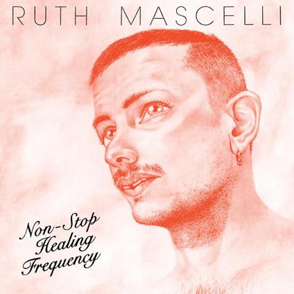 Non-Stop Healing Frequency - Vinile LP di Ruth Mascelli