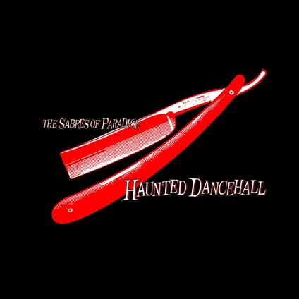 Haunted Dancehall (Remastered) - Vinile LP di Sabres of Paradise