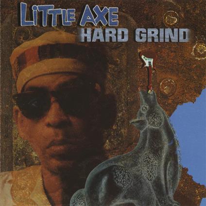 Hard Grind - Vinile LP di Little Axe