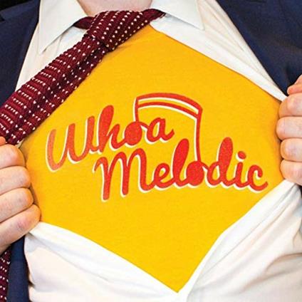 Whoa Melodic - Vinile LP di Whoa Melodic