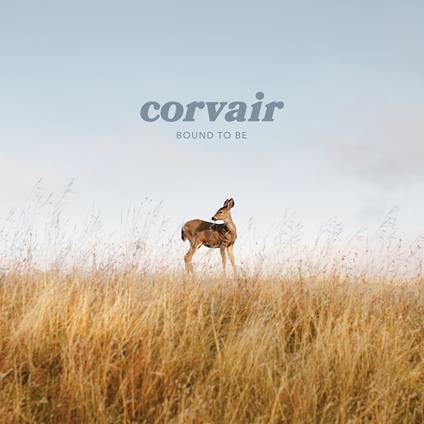 Bound To Be - Vinile LP di Corvair