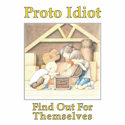 Find Out for Themselves - Vinile LP di Proto Idiot