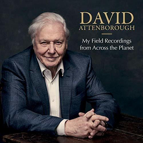 David Attenborough. My Field Recordings from Across the Planet - CD Audio