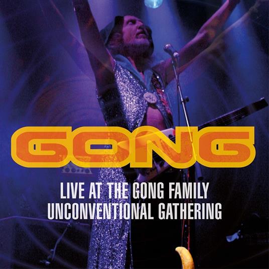 Live at the Gong Family Unconventional Gathering - CD Audio di Gong