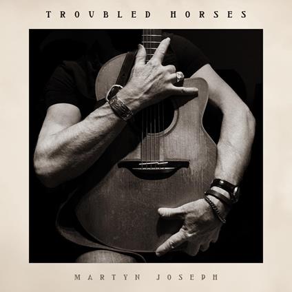 Troubled Horses - CD Audio di Martyn Joseph