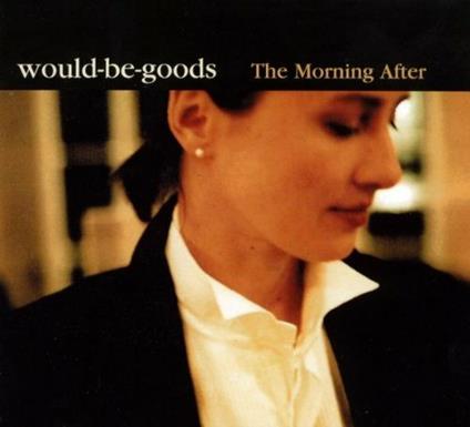 Morning After - CD Audio di Would-Be-Goods