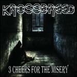 3 Cheers for the Misery - CD Audio di Krossbreed