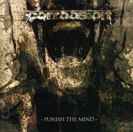 Punish the Mind - CD Audio di Corroosion