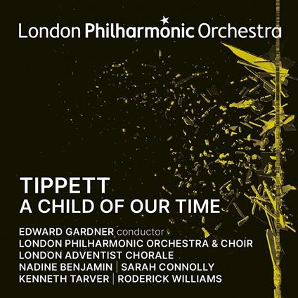 A Child Of Our Time - CD Audio di London Philharmonic Orchestra,Michael Tippett,Edward Gardner