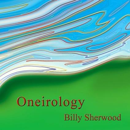 Oneirology - CD Audio di Billy Sherwood