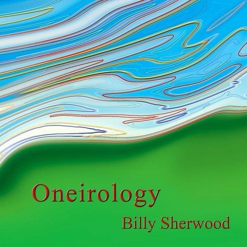 Oneirology - CD Audio di Billy Sherwood
