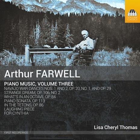 Musica per pianoforte completa vol.3 - CD Audio di Arthur Farwell,Lisa Cheryl Thomas