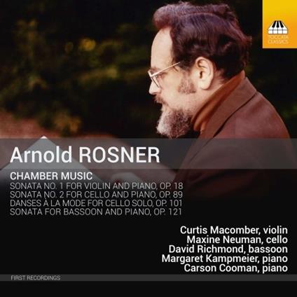 Sonata per Violino n.1 Op.18 - Danses À La Mode Op.101 - Sonata per Violoncello n.2 Op.89 - Sonata per Fagotto Op.121 - CD Audio di Arnold Rosner