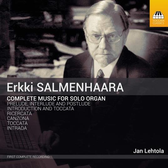 Musica completa per organo solo - CD Audio di Erkki Salmenhaara,Jan Lehtola