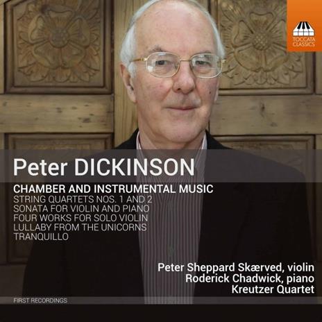Chamber and Instrumental Music - CD Audio di Kreutzer Quartet,Peter Dickinson