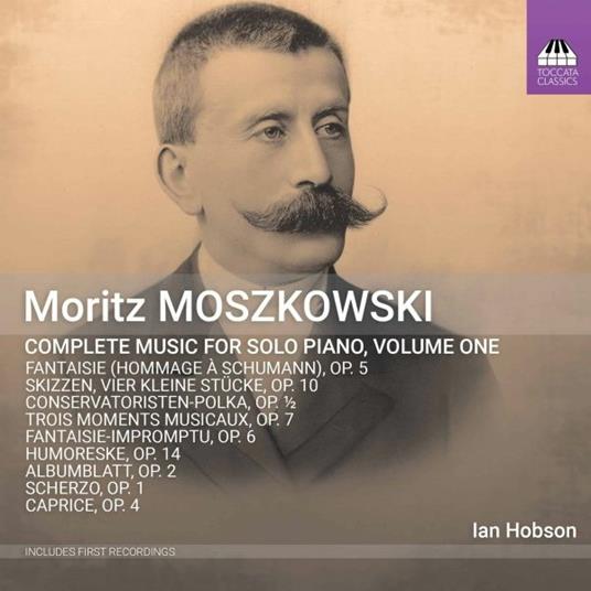 Complete Music for Piano Solo vol.1 - CD Audio di Moritz Moszkowski,Ian Hobson
