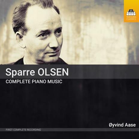 Complete Piano Music - CD Audio di Carl Gustav Sparre Olsen