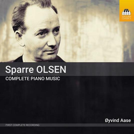 Complete Piano Music - CD Audio di Carl Gustav Sparre Olsen