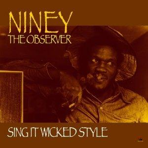 Sing it Wicked Style - CD Audio di Niney the Observer