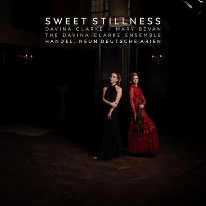 Davina Clarke / Mary Bevan: Sweet Stillness - Handel, Neun Deutschen Arien - CD Audio