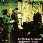 I Didn't Get Where I am - CD Audio di Terry Edwards