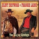 The Singing Cowboys - CD Audio di Frankie Laine,Clint Eastwood